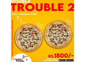 Kababjees Pizza Double Trouble 2 For Rs.1800/-
